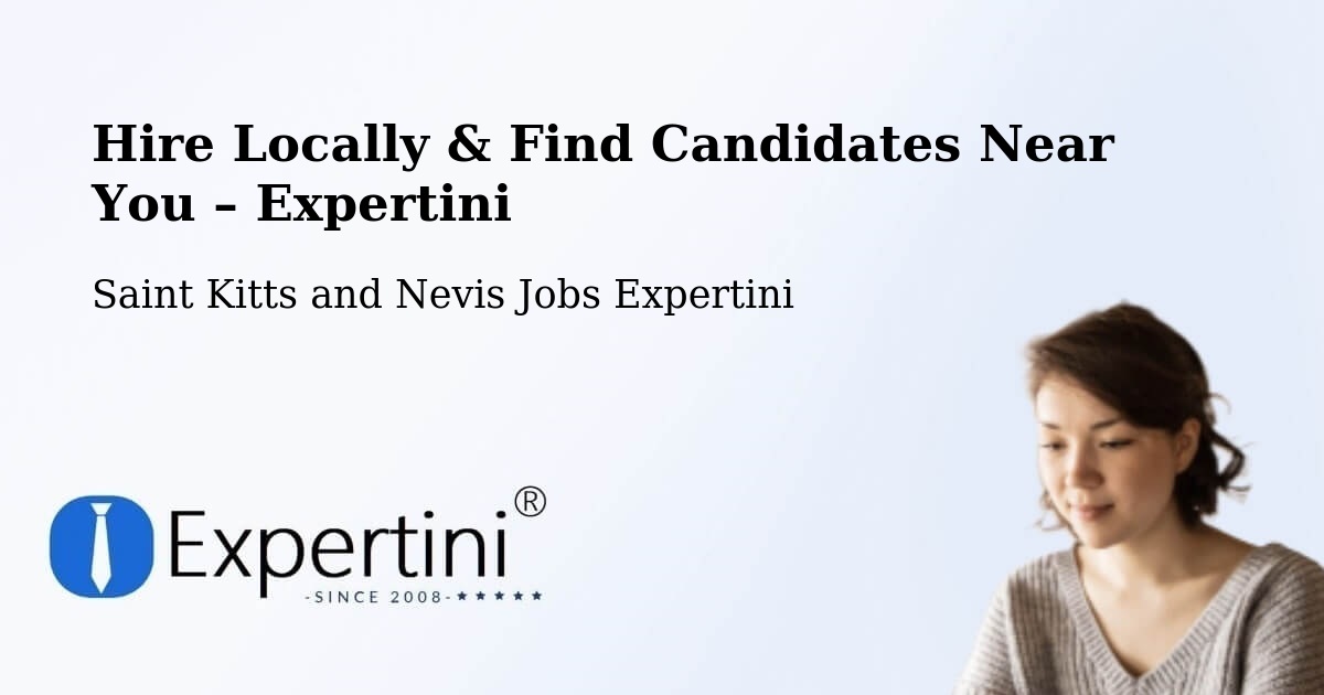 Hire Locally in Fig Tree – Find Qualified Candidates Near You - Fig Tree, Saint Kitts and Nevis Jobs Expertini