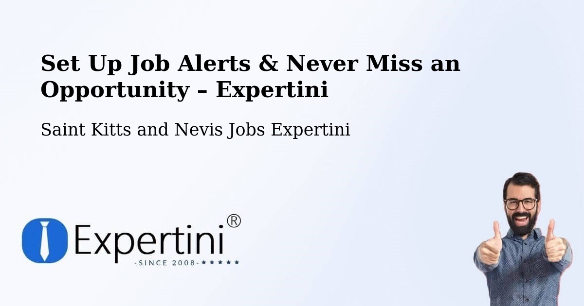 Job Alerts Guide – Get Notified About New Jobs in Fig Tree - Fig Tree, Saint Kitts and Nevis Jobs Expertini