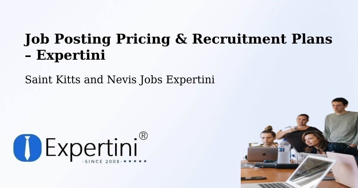Job Posting Pricing & Recruitment Plans – Fig Tree - Fig Tree, Saint Kitts and Nevis Jobs Expertini